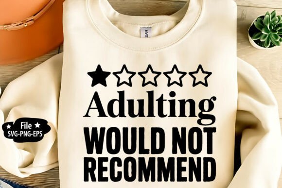 Adulting Would Not Recommend SVG PNG Review