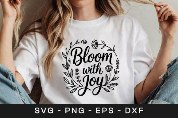 Bloom with Joy Floral Inspirational SVG for Graphics and Crafts