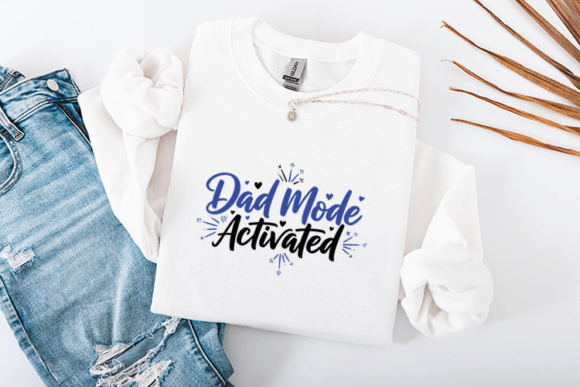 Dad Mode Activated Funny Father Quote Graphics for Crafts