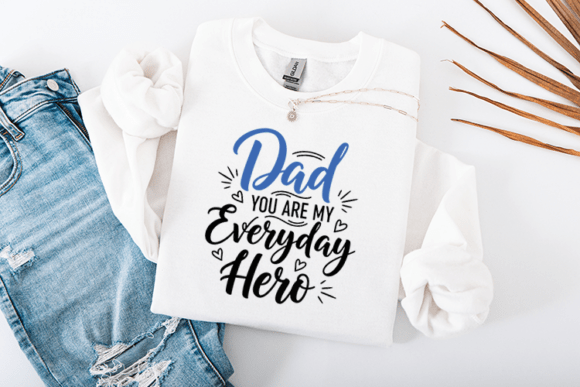 Dad You Are My Everyday Hero Quote Graphics for Crafts
