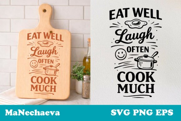 Eat Well Laugh Often Cook Much SVG Graphics for Crafts