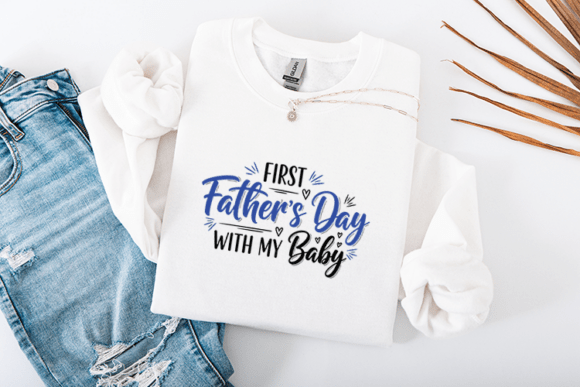 First Fathers Day with My Baby Quote Graphics for Crafts