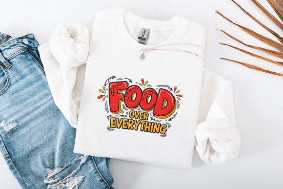 Food over Everything Funny Food Quote: A Designer's Review of Graphics and Crafts Assets