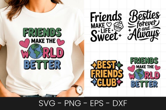 Friends Make the World Better SVG PNG Graphics for Crafts