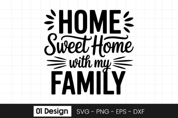 Home Sweet Home with My Family SVG PNG Graphics