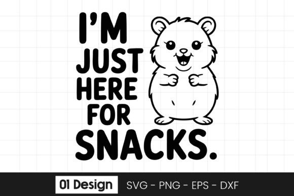 Im Just Here for Snacks Funny SVG PNG Graphics