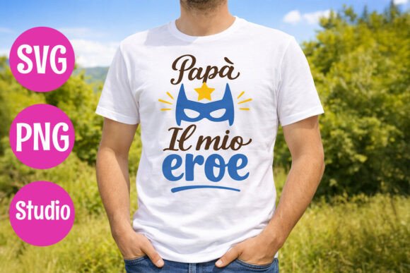 Italian Dad Hero Quote Graphics for Crafts and DIY
