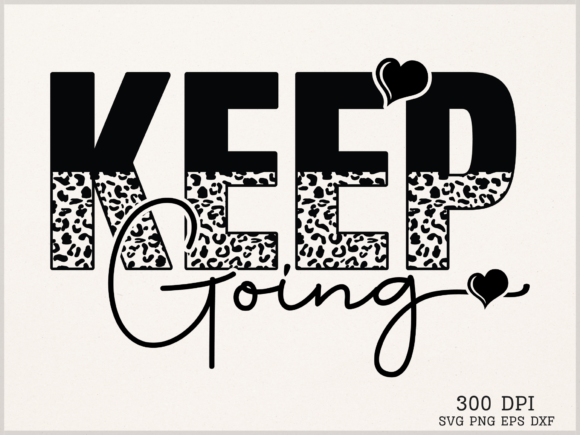 KEEP Going SVG Graphics for Crafts & Creative Brands