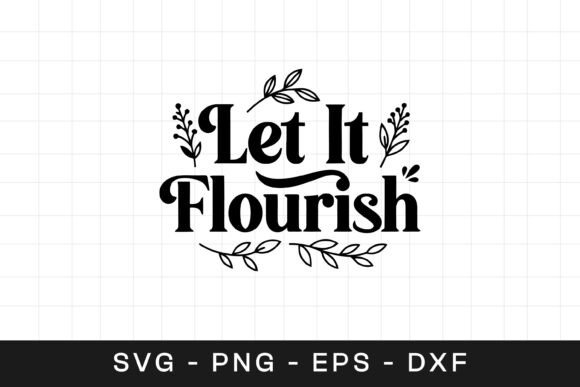 Let It Flourish Floral Inspirational SVG Graphics and Crafts Review