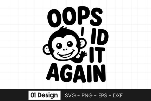 Oops I Did It Again Funny Monkey SVG PNG Graphics & Crafts Review