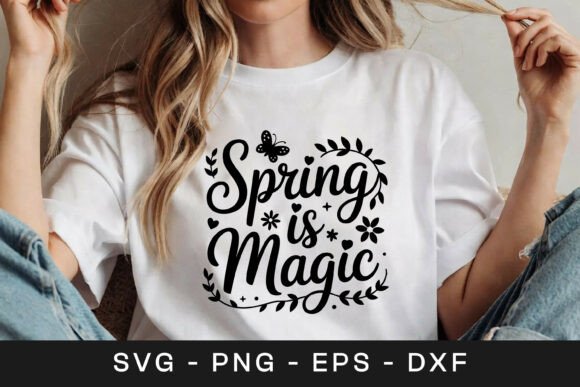 Spring is Magic Floral SVG PNG Graphics for Crafts